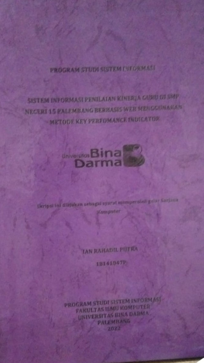 Cover SISTEM INFORMASI PENILAIAN KINERJA GURU DI SMP NEGERI 15 PALEMBANG BERBASIS WEB MENGGUNAKAN METODE KEY PERFORMANCE INDICATOR / IAN RAHADIL PUTRA