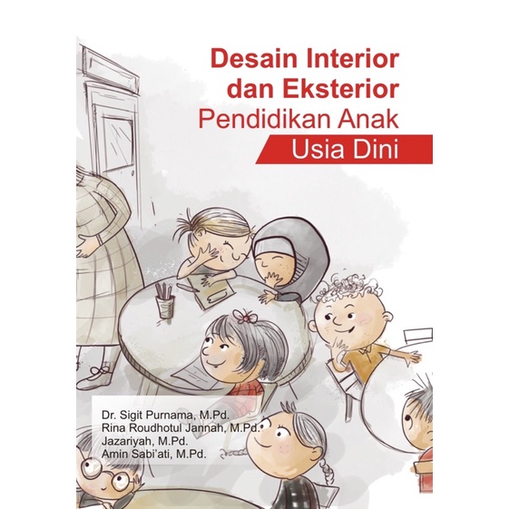 Cover DESAIN INTERIOR DAN EKSTERIOR PENDIDIKAN ANAK USIA DINI / Sigit Purnama, Rina Roudhotul Jannah