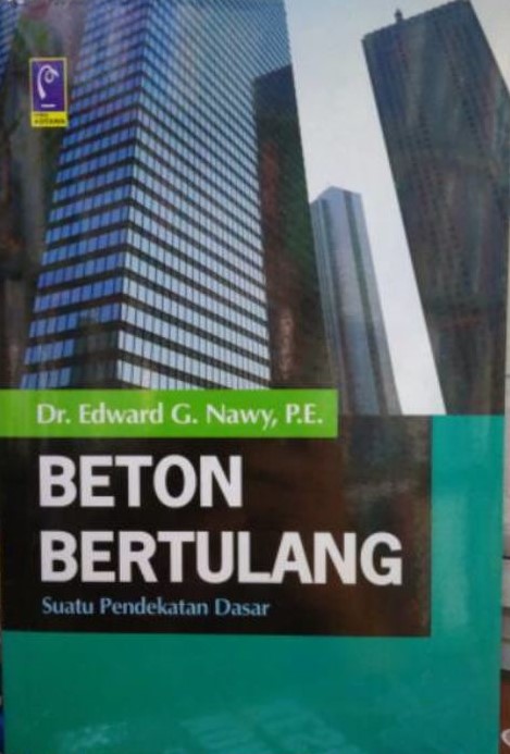 Cover BETON BERTULANG :  Suatu Pendekatan Dasar / Edward G. Nawy