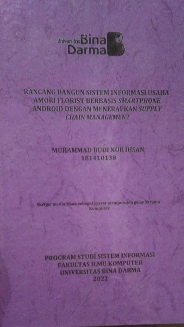 Cover RANCANG BANGUN SISTEM INFORMASI USAHA AMORI FLORIST BERBASIS SMARTPHONE ANDROID DENGAN MENERAPKAN SUPPLY CHAIN MANAGEMENT / MUHAMMAD BUDI NUR IHSAN