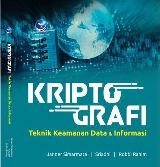 Cover KRIPTOGRAFI :  Teknik Keamanan Data & Informasi / Janner Simartama, Sriadhi, Robbi Rahim