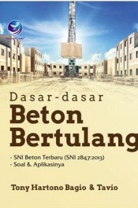 Cover DASAR-DASAR BETON BERTULANG / Tony Hartono Bagio & Tavio
