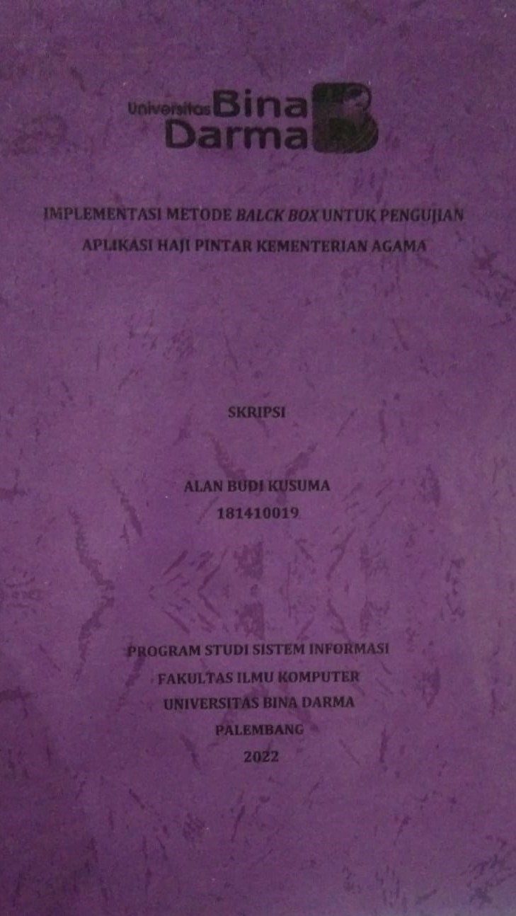 Cover IMPLEMENTASI METODE BLACK BOX UNTUK PENGUJIAN APLIKASI HAJI PINTAR KEMENTERIAN AGAMA / ALAN BUDI KUSUMA