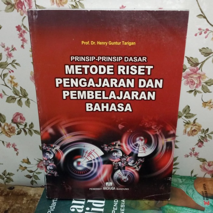 Cover Prinsip-prinsip Dasar Metode Riset Pelajaran Pembelajaran Bahasa / Henry Guntur