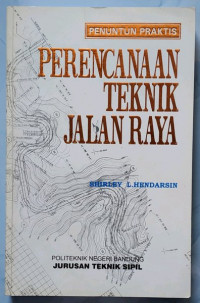Cover PERENCANAAN TEKNIK JALAN RAYA / Shirley L. Hendarsin