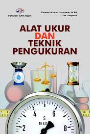 Cover ALAT UKUR DAN TEKNIK PENGUKURAN / Choesen Wawan Darmawan dan Daryanto