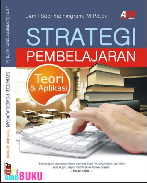 Cover Strategi Pembelajaran :  Teori dan Aplikasi / Jamil Suprihatiningrum, M.Pd.Si