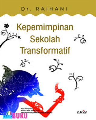 Cover KEPEMIMPINAN SEKOLAH TRANSFORMATIF / Dr. Raihani