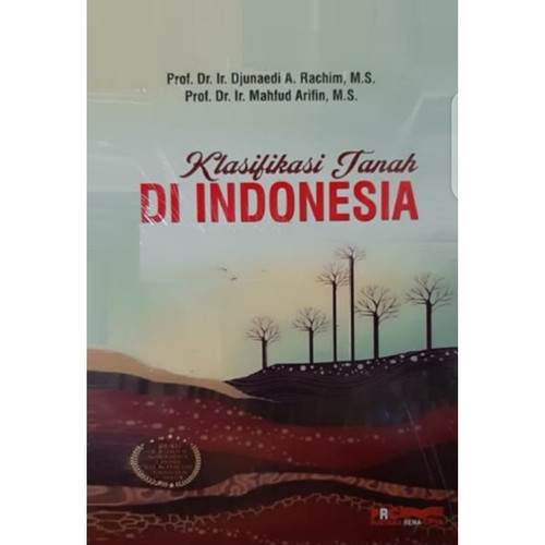 Cover KLASIFIKASI TANAH DI INDONESIA / Djunaedi A. Rachim dan Mahfud Arifin