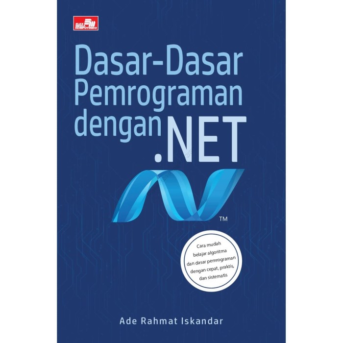 Cover DASAR-DASAR PEMROGRAMAN DENGAN .NET / Ade Rahmat Iskandar