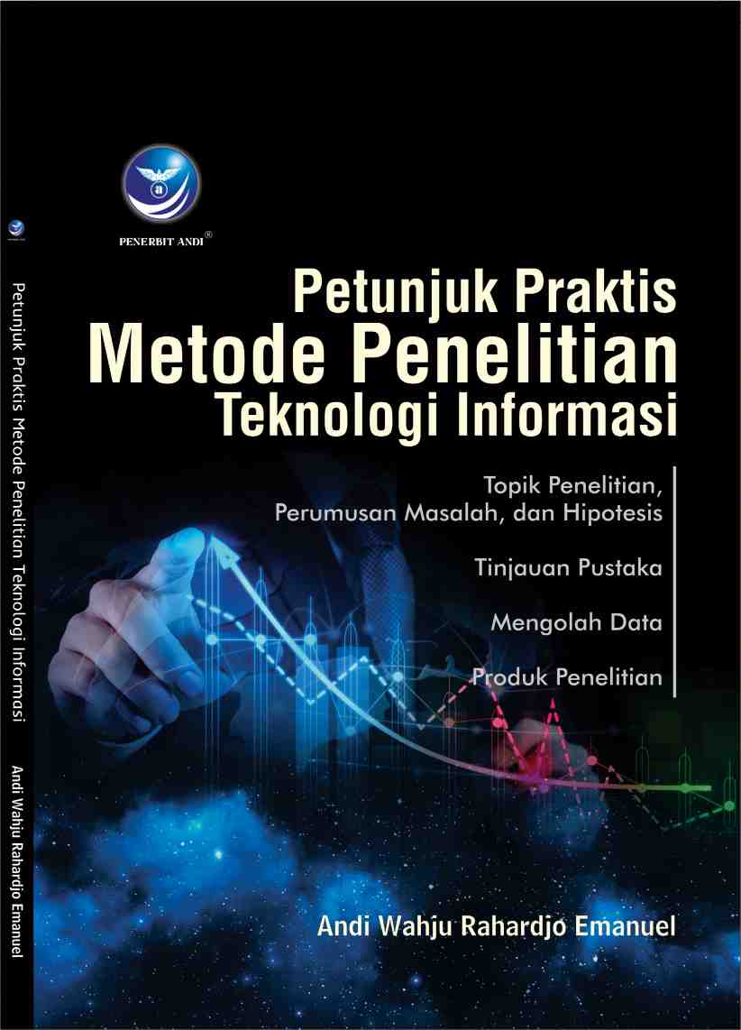 Cover PETUNJUK PRAKTIS METODE PENELITIAN TEKNOLOGI INFORMASI / Andi Wahju Rahardjo Emanuel