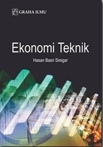 Cover EKONOMI TEKNIK / Hasan Basri Siregar