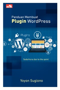 Cover PANDUAN MEMBUAT PLUGIN WORDPRESS / Yoyon Sugiono