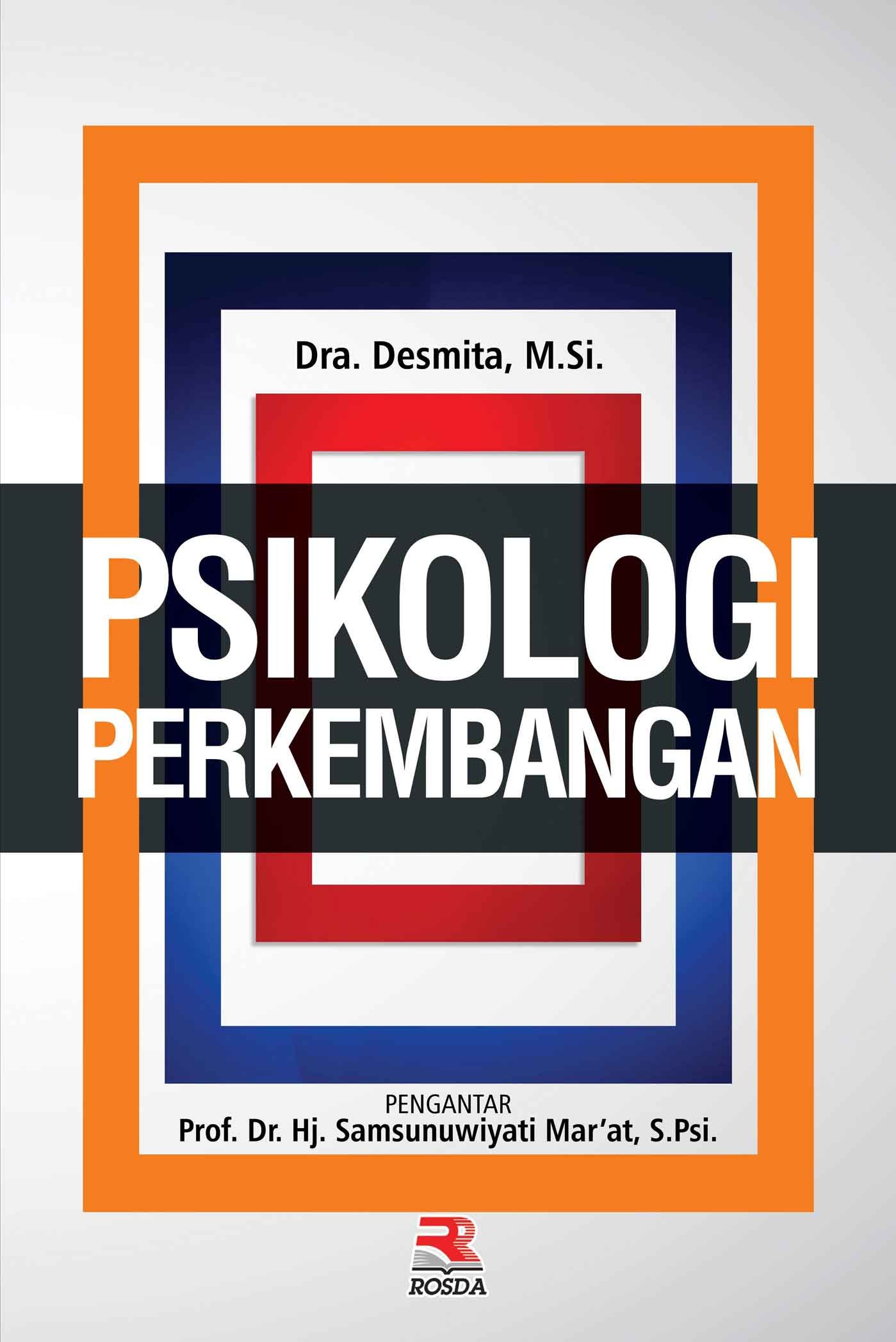 Cover Pisikologi Perkembangan / Prof. Dr.Hj. Samsunuwiyati Mar'at,S.Psi