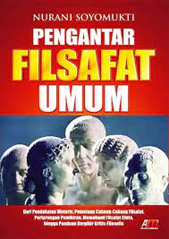 Cover Pengantar Filsafat Umum :  Dari Pendekatan Historis, Pemetaan Cabang-Cabang Filsafat, Pertarungan Pemikiran, Memahami Filsafat Cinta, hingga Panduan Berpikir Kritis-Filosofis