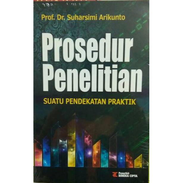 Cover PROSEDUR PENELITIAN :  Suatu Pendekatan Praktik / Suharsimi Arikunto