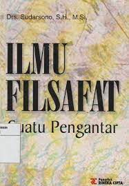 Cover ILMU FILSAFAT :  Suatu Pengantar / Sudarsono