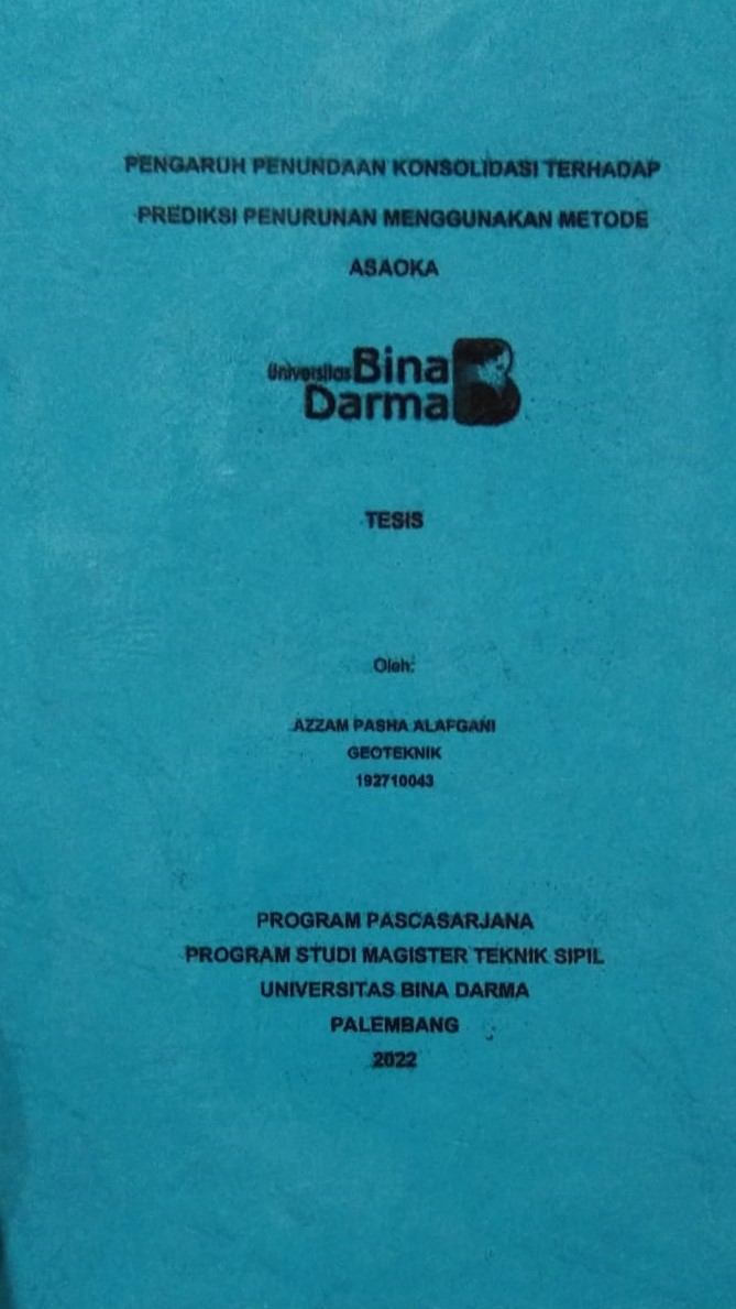 Cover PENGARUH PENUNDAAN KONSOLIDASI TERHADAP PREDIKSI PENURUNAN MENGGUNAKAN METODE ASAOKA / AZZAM PASHA ALAFGANI