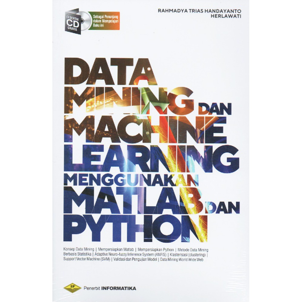 Cover DATA MINING DAN MACHINE LEARNING MENGGUNAKAN MATLAB DAN PYTHON / RAHMADYA TRIAS HANDAYANTO & HERLAWATI