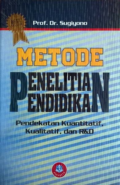 Cover METODE PENELITIAN PENDIDIKAN :  Pendekatan Kuantitatif, Kualitatif, dan R&D / Sugiyono