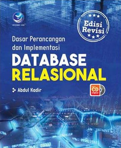 Cover DASAR PERANCANGAN DAN IMPLEMENTASI DATABASE RELASIONAL :  Edisi Revisi / Abdul Kadir