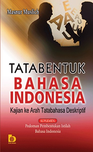 Cover TATABENTUK BAHASA INDONESIA :  Kajian Ke Arah Tatabahasa Deskriptif / Masnur Muslich