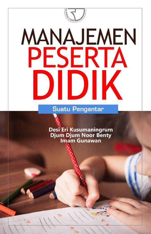 Cover MANAJEMEN PESERTA DIDIK :  Suatu Pengantar / Desi Eri Kusumaningrum, Djum Djum Noor Benty, dan Imam Gunawan