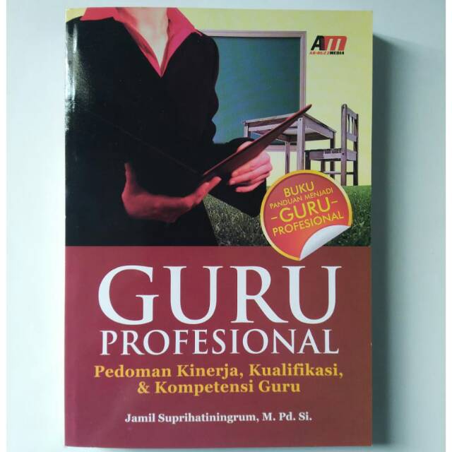 Cover Guru Profesional :  Pedoman Kinerja, Kualifikasi, & Kompetensi Guru / Jamil Suprihatiningrum