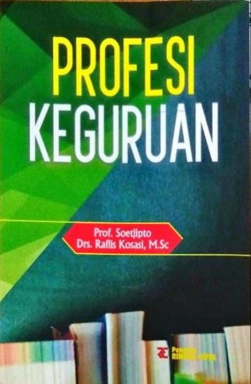 Cover PROFESI KEGURUAN / Prof. Soetjipto ; Drs. Raflis Kosasi, M.Sc.