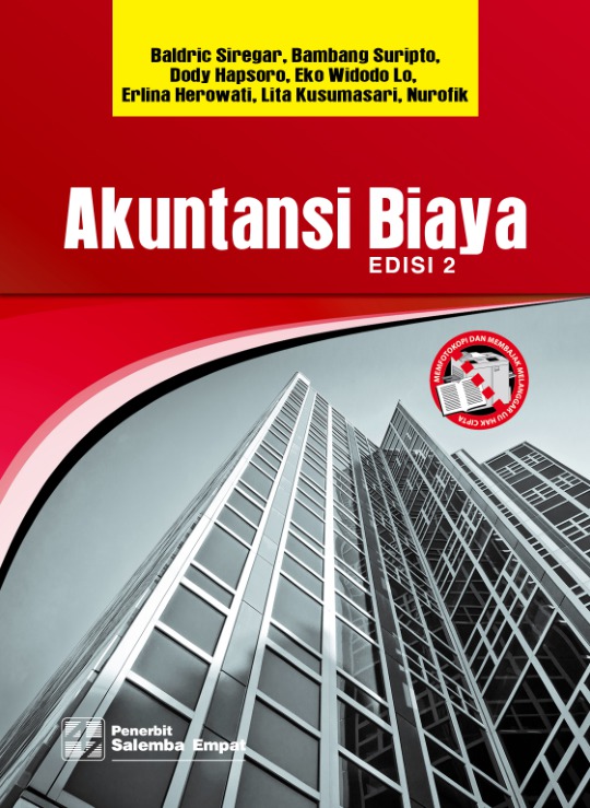 Cover AKUNTANSI BIAYA, EDISI 2 / Baldric Siregar ; Bambang Suripto ; Dody Hapsoro ; Eko Widodo Lo ; Erlina Herowati ; Lita Kusumasari ; Nurofik