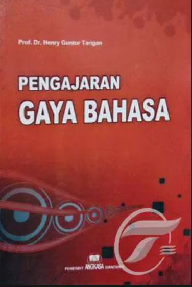 Cover Pengajaran Gaya Bahasa / Prof. Dr. Henry Guntur Tarigan