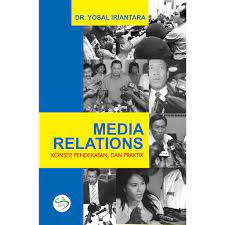 Cover MEDIA RELATIONS :  Konsep, Pendekatan, Dan Praktik / Yosal Iriantara