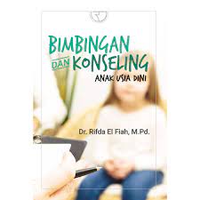 Cover BIMBINGAN DAN KONSELING ANAK USIA DINI / Rifda El Fiah