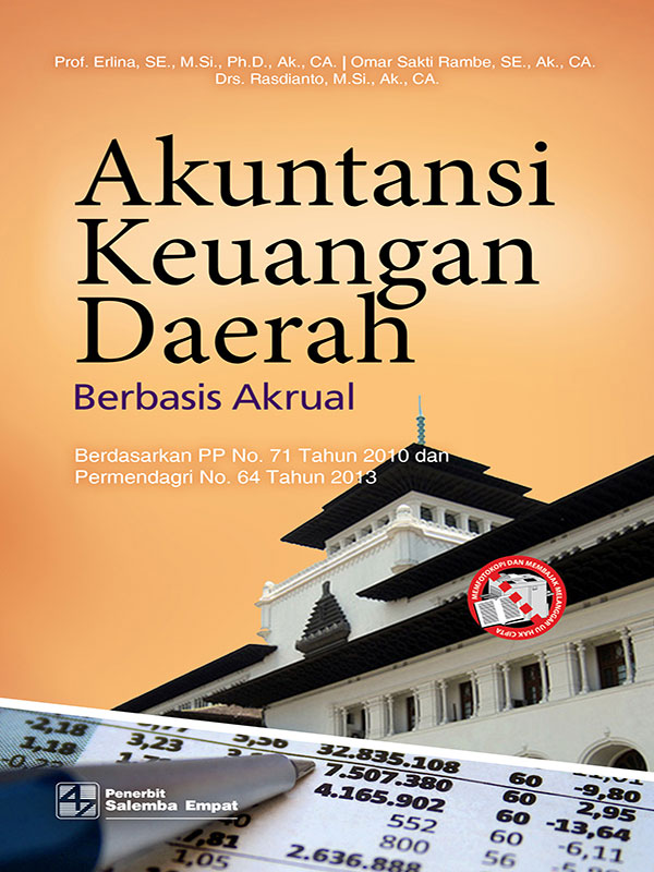 Cover AKUNTANSI KEUANGAN DAERAH BERBASIS AKRUAL :  Berdasarkan PP No. 71 Tahun 2010 dan Permendagri No. 64 Tahun 2013 / Erlina ; Omar Sakti Rambe ; Rasdianto
