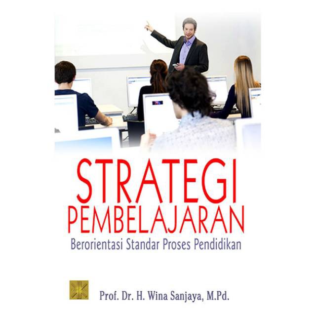Cover STRATEGI PEMBELAJARAN BERORIENTASI STANDAR PROSES PENDIDIKAN / Wina Sanjaya