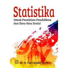 Cover Statistika untuk penelitian pendidikan dan ilmu-ilmu sosial / Dr. Fajri Ismail, M.Pd.I. ; editor, Dr. Hj. Mardiah Astuti, M.Pd.I.