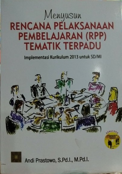 Cover MENYUSUN RENCANA PELAKSANAAN PEMBELAJARAN (RPP) TEMATIK TERPADU :  Implementasi Kurikulum 2013 untuk SD/MI / Andi Prastowo