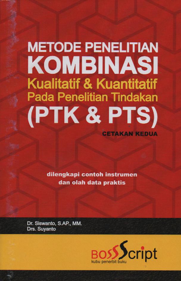 Cover METODE PENELITIAN KOMBINASI :  KUALITATIF & KUANTITATIF PADA PENELITIAN TINDAKAN (PTK & PTS)