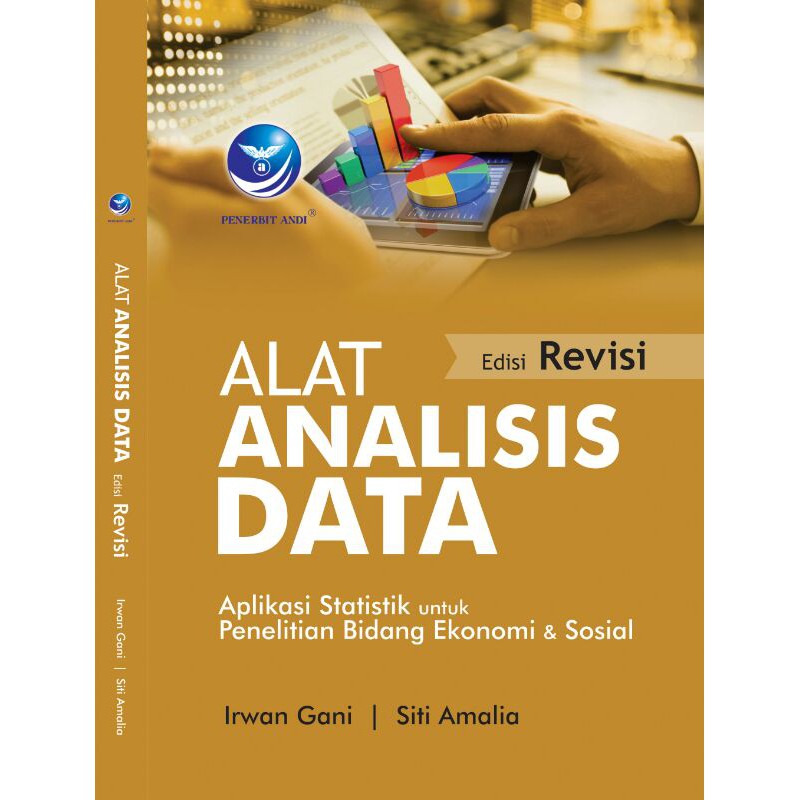 Cover ALAT ANALISIS DATA :  Aplikasi Statistik untuk Penelitian Bidang Ekonomi & Sosial / Irwan Gani, Siti Amalia; editor, Putri Christian