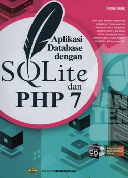 Cover APLIKASI DATABASE DENGAN SQLITE DAN PHP 7 / Betha Sidik