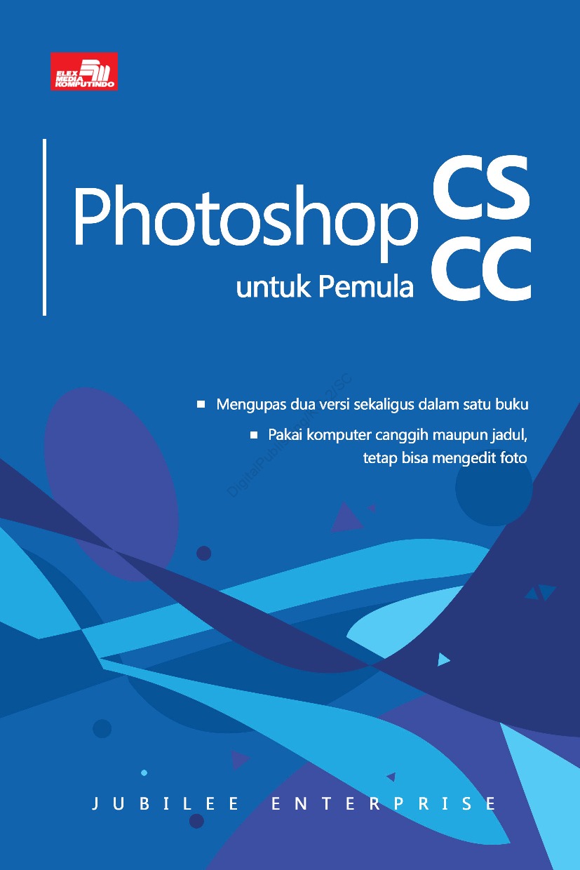 Cover PHOTOSHOP CS DAN CC UNTUK PEMULA / Jubilee Enterprise