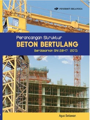 Cover PERANCANGAN STRUKTUR BETON BERTULANG :  Berdasarkan SNI 2847 : 2013 / Agus Setiawan