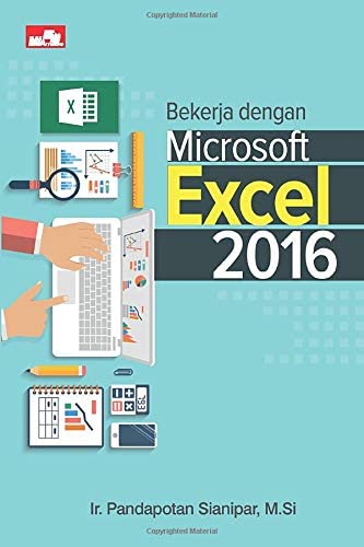 Cover BEKERJA DENGAN MICROSOFT EXCEL 2016 / Pandapotan Sianipar
