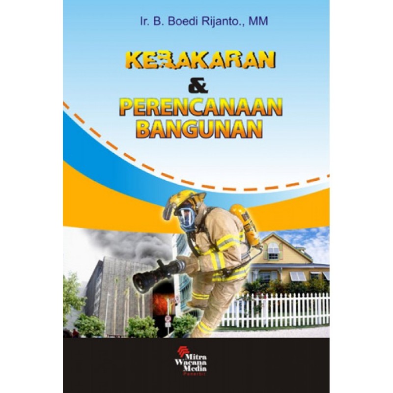 Cover KEBAKARAN & PERENCANAAN BANGUNAN / B. Boedi Rijanto