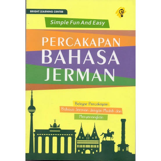 Cover SIMPLE FUN AND EASY PERCAKAPAN BAHASA JERMAN :  Belajar Percakapan Bahasa Jerman dengan Mudah dan Menyenangkan / Bright Learning Center