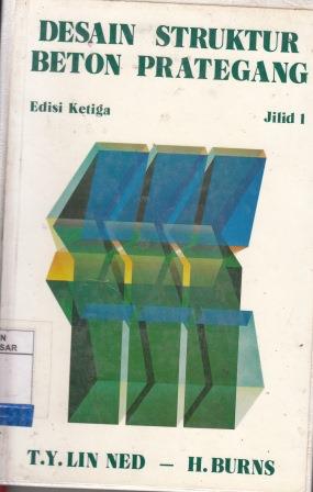 Cover DESAIN STRUKTUR BETON PRATEGANG :  Edisi kesatu Jilid 1 / T.Y. Lin Ned dan Ned H. Burns