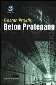 Cover DESAIN PRAKTIS BETON PRATEGANG / Andri Budiadi