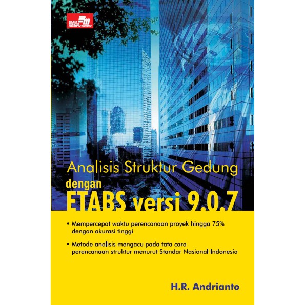 Cover ANALISIS STRUKTUR GEDUNG DENGAN ETABS VERSI 9.0.7 / H.R. Andrianto