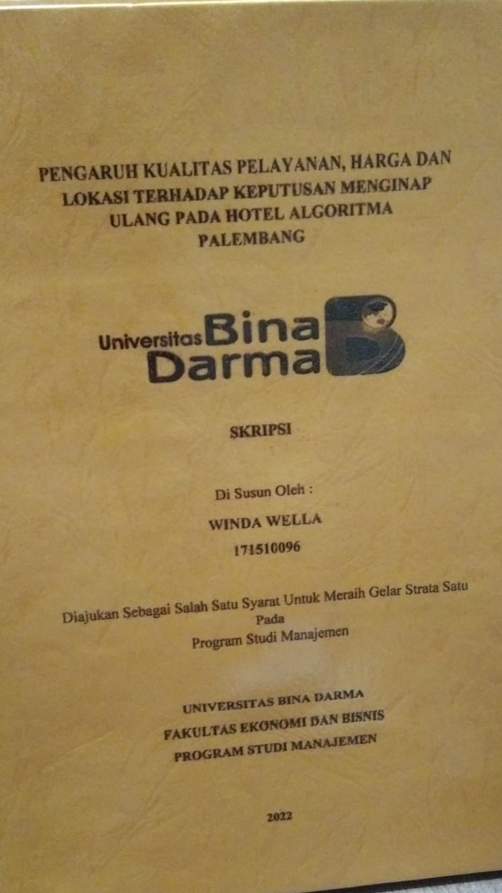 Cover PENGARUH KUALITAS PELAYANAN, HARGA DAN LOKASI TERHADAP KEPUTUSAN MENGINAP ULANG PADA HOTEL ALGORITMA PALEMBANG / WINDA WELLA