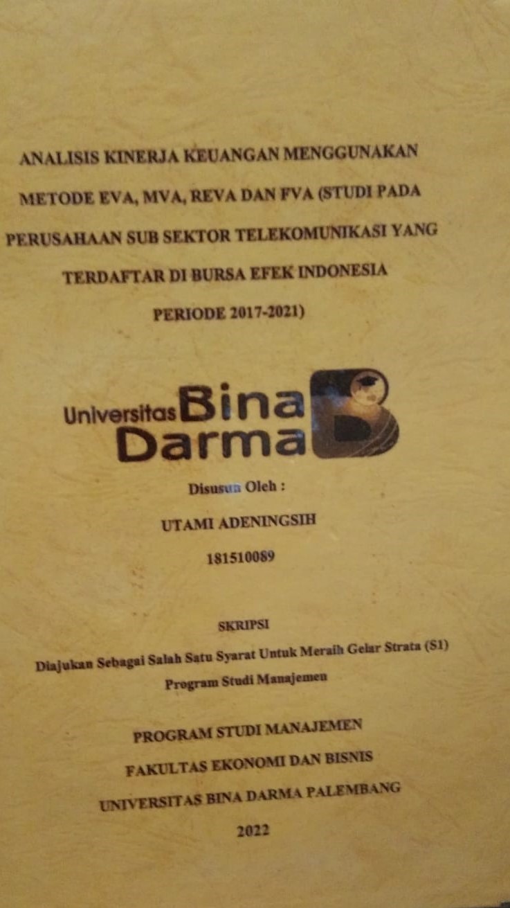 Cover ANALISIS KINERJA KEUANGAN MENGGUNAKAN METODE EVA, MVA, REVA DAN FVA (STUDI PADA PERUSAHAAN SUB SEKTOR TELEKOMUNIKASI YANG TERDAFTAR DI BURSA EFEK INDOENSIA PEROIDE 2017-2021) / UTAMI ADENINGSIH
